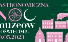 Noc Muzeów 2023 w Oświęcimiu