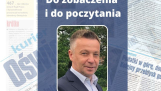 Do zobaczenia i do poczytania. „Kurier Oświęcimski” jest z Wami już ponad 3 lata!