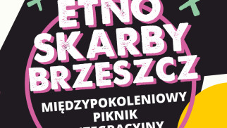 ETNO SKARBY BRZESZCZ - MIĘDZYPOKOLENIOWY PIKNIK INTEGRACYJNY - 8 czerwca 2025 r. - InfoBrzeszcze.pl
