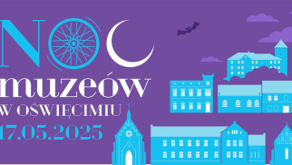 Jedyna taka noc w roku! Sprawdź, co przygotowano na Noc Muzeów w Oświęcimiu – 17 maja 2025
