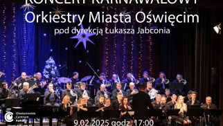 Karnawałowy Koncert Orkiestry Miasta Oświęcim w OCK