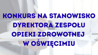 Konkurs na stanowisko dyrektora Szpitala Powiatowego w Oświęcimiu