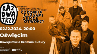 Raz, Dwa, Trzy w Oświęcimiu. Koncert piosenek Osieckiej i Młynarskiego