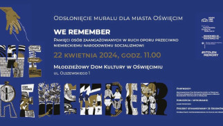 WE REMEMBER – będzie nowy mural w Oświęcimiu