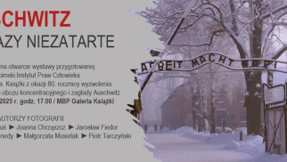 Wystawa o pamięci i świadectwie „Auschwitz – obrazy niezatarte”