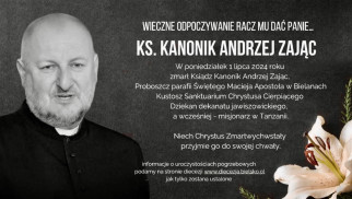 Zmarł ks. Andrzej Zając. Uroczystości pogrzebowe w Bielanach i Sułkowicach