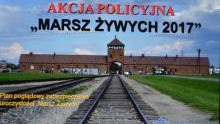Auschwitz - Birkenau. Zabezpieczenie uroczystości pn. Marsz Żywych 2017