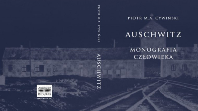 „Auschwitz. Monografia człowieka”