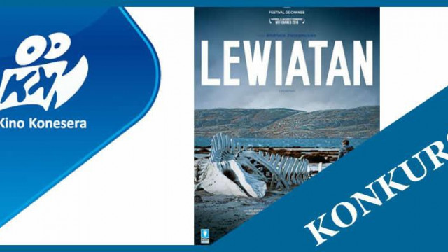 Bielsko - KONKURS! Zobacz film &quot;Lewiatan&quot; na dużym ekranie