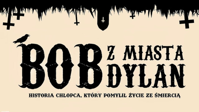 Bob z Miasta Dylan – historia chłopca, który pomylił życie ze śmiercią