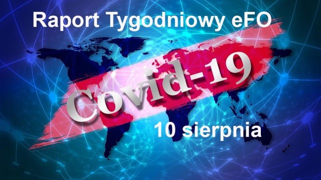 COVID-19 – RAPORT TYGODNIOWY – 10 SIERPNIA