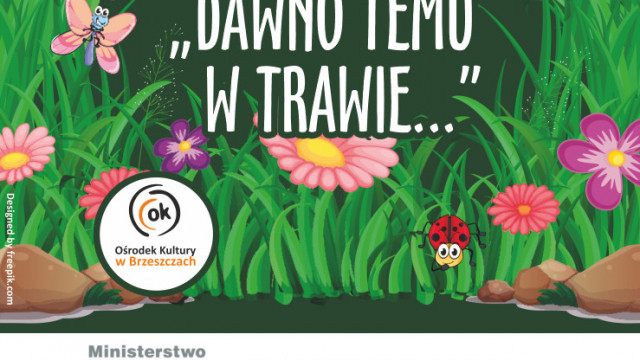 „DAWNO TEMU W TRAWIE...” - spektakle na powitanie lata. - InfoBrzeszcze.pl