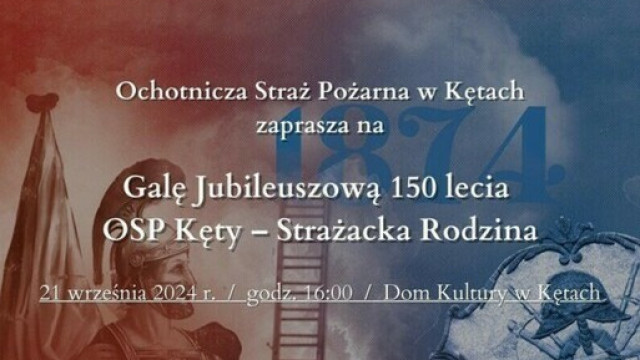 Gala Jubileuszowa z okazji 150-lecia OSP Kęty