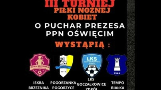 III Turniej Kobiet o Puchar Prezesa PPN Podokręg Piłki Nożnej Oświęcim