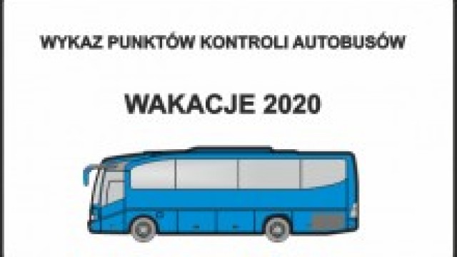 KGP.  Bezpieczne Wakacje 2020. Wykaz punktów kontroli autokarów