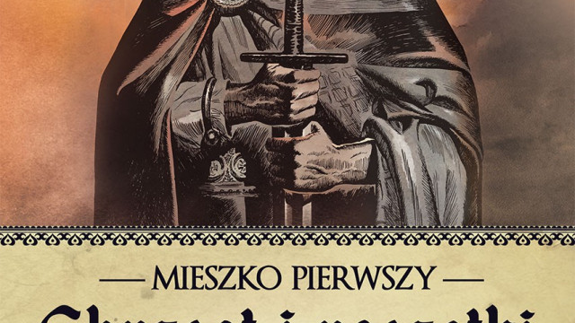 KONKURS. Wygraj książki &#039;&#039;Mieszko I. Chrzest i początki Polski&#039;&#039;