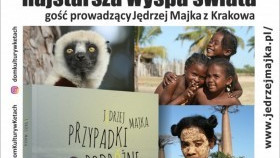 Madagaskar - najstarsza wyspa świata. Spotkanie w Domu Kultury już dziś