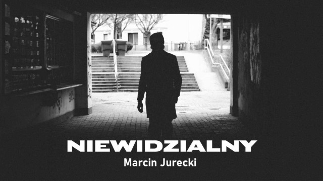 Marcin Jurecki przedstawia „Niewidzialny” – głos osamotnienia – FILM