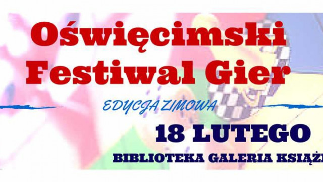 Oświęcim - już w środę zimowa edycja Festiwalu Gier