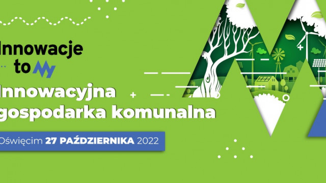 OŚWIĘCIM. Konferencja: Innowacyjna Małopolska. Innowacyjna gospodarka komunalna