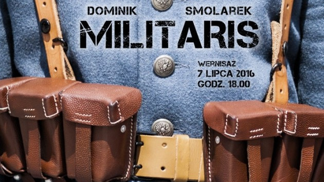 OŚWIĘCIM. Militaris - wystawa fotograficzna