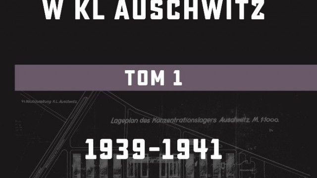 OŚWIĘCIM. Pierwszy tom „Kalendarza wydarzeń w KL Auschwitz”