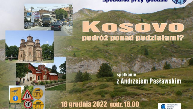 OŚWIĘCIM. Spotkanie przy globusie czyli „Kosovo – podróż ponad podziałami?”