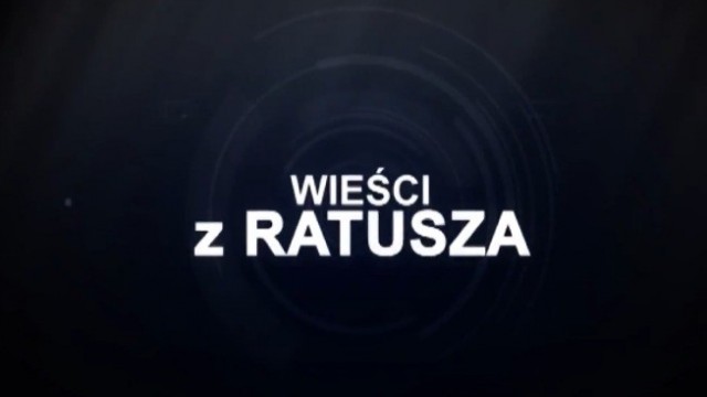 OŚWIĘCIM. Wieści z Ratusza 12 czerwca 2020