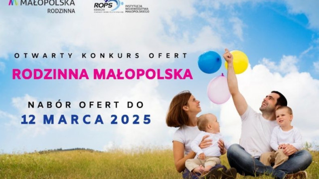 Otwarty konkurs ofert pn. &quot;Rodzinna Małopolska&quot; (edycja 2025-2026)