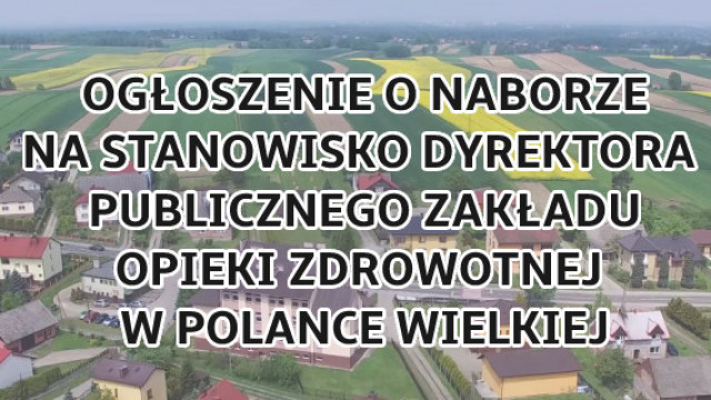 POLANKA WIELKA. Nabór na stanowisko dyrektora publicznego zakładu opieki zdrowotnej