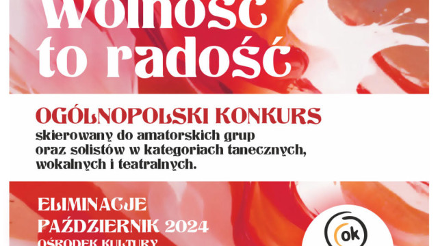 Rusza IV edycja przeglądu artystycznego „Wolność to Radość”