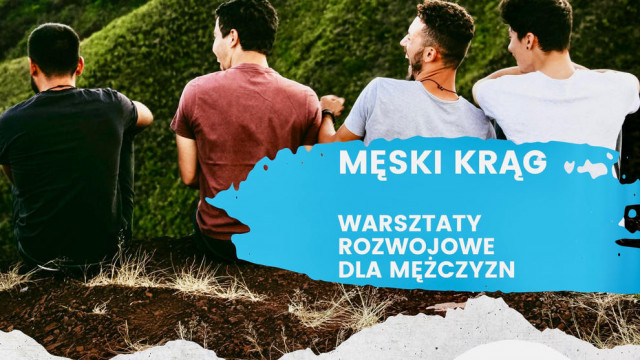 Ruszają Męskie Kręgi. Możesz dołączyć