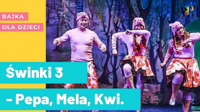 Świnki 3 – Pepa, Mela, Kwi. Spektakl muzyczny z theART online