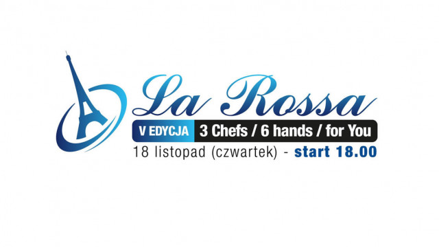 V edycja 3 Chefs / 6 hands / for You w restauracji La Rossa