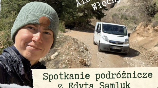 Van life, wspinaczka i podróże bez granic – spotkanie z Edytą Samluk już 5 czerwca w Oświęcimiu!