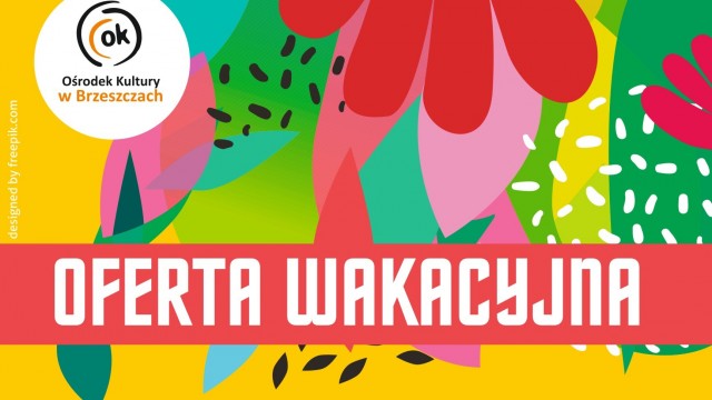 Wakacje 2019 z Ośrodkiem Kultury w Brzeszczach - InfoBrzeszcze.pl