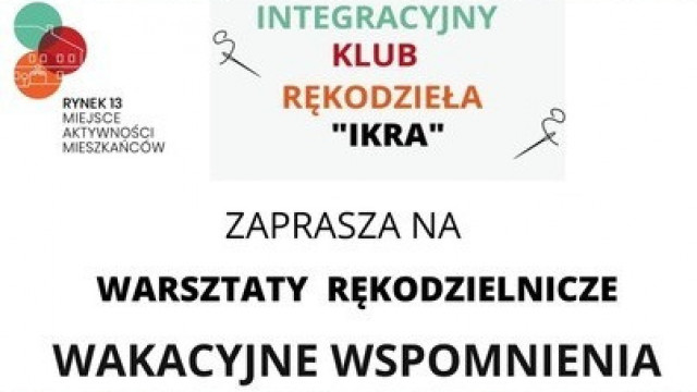 Warsztaty rękodzielnicze WAKACYJNE WSPOMNIENIA - zapraszamy!