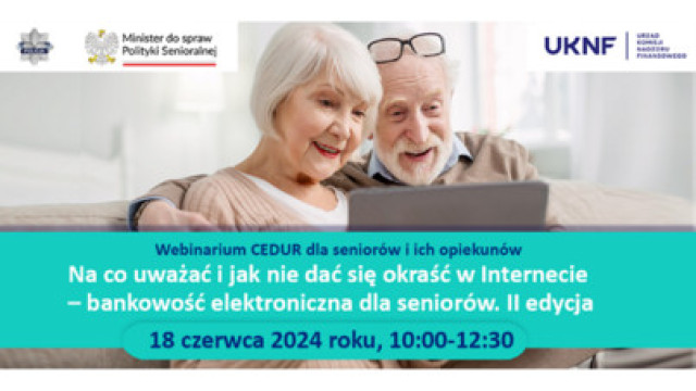 Webinarium &quot;Na co uważać i jak nie dać się okraść w Internecie – bankowość elektroniczna dla seniorów&quot;