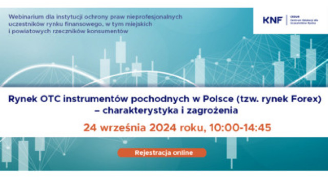 webinarium „Rynek OTC instrumentów pochodnych w Polsce (tzw. rynek Forex) – charakterystyka i zagrożenia”