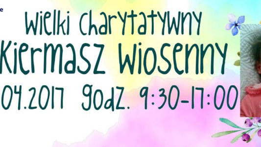 Wielki Charytatywny Kiermasz Wiosenny dla Natalki