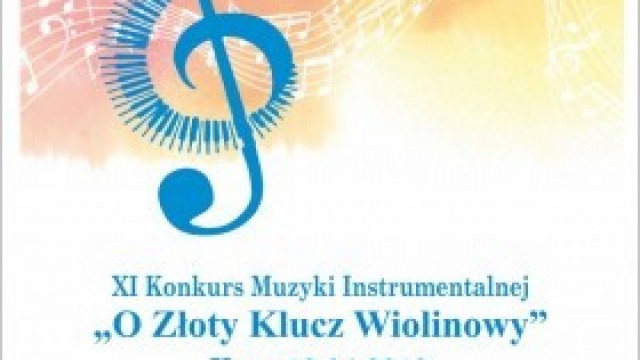 XI Konkurs Muzyki Instrumentalnej „O Złoty Klucz Wiolinowy” pod patronatem Burmistrza Gminy Kęty