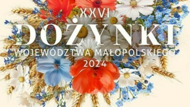 XXVI Dożynki Województwa Małopolskiego 2024: W podziękowaniu za tegoroczne plony i zbiory