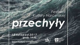 Zapraszamy na Festiwal Kultury Harcerskiej &quot;PRZECHYŁY&quot;