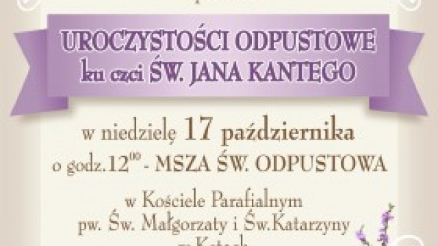 Zapraszamy na uroczystości odpustowe ku czci Świętego Jana Kantego
