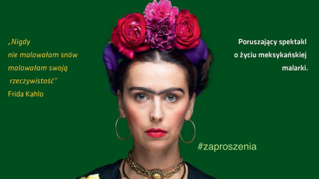 Zaproszenia na spektakl „Frida. Życie, sztuka, rewolucja” rozlosowane