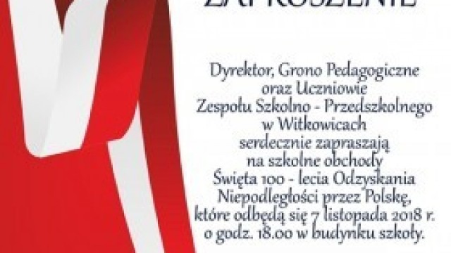Zaproszenie na uroczyste obchody 100-lecia odzyskania niepodległości przez Polskę w szkole w Witkowicach